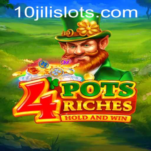 Explore the Exciting World of 4potsriches with 10JILI