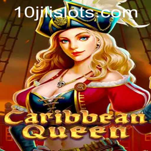 Discover the Exciting World of Caribbean Queen: A 10JILI Adventure