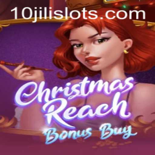 Exploring ChristmasReachBonusBuy: A Festive Gaming Adventure with 10JILI