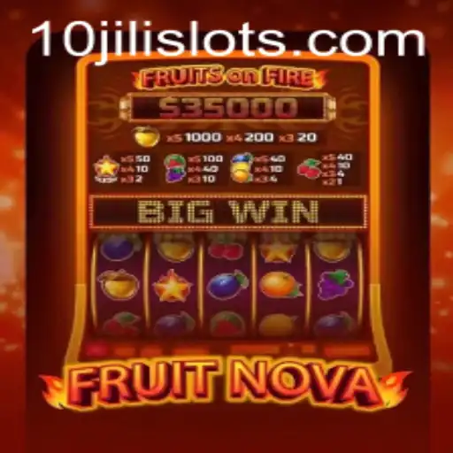 Exploring the Vibrant World of FruitNova with 10JILI