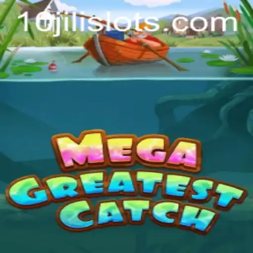 MegaGreatestCatch: Dive Into the Thrilling World of 10JILI