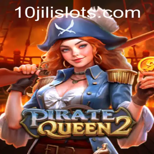 PirateQueen2: Embark on a Swashbuckling Adventure with 10JILI