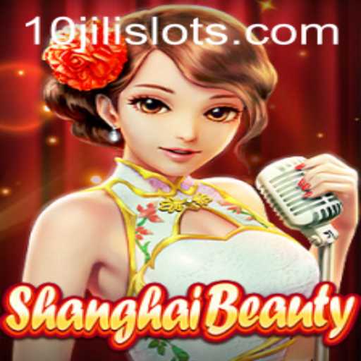 Exploring ShanghaiBeauty: An In-Depth Look at the Game with 10JILI
