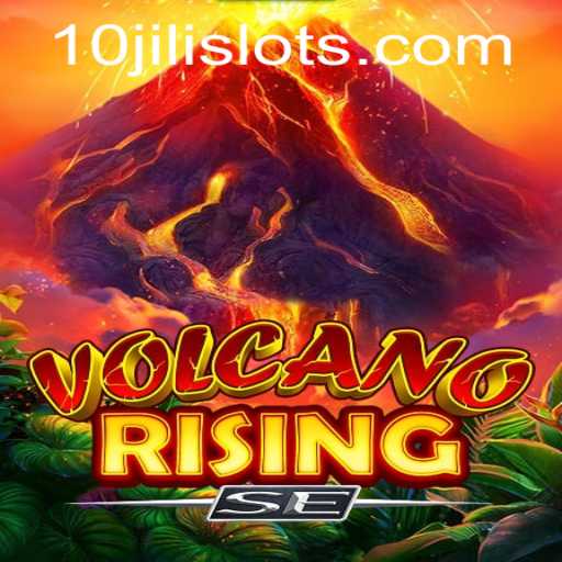 Discover the Adventure of VolcanoRisingSE: A Thrilling Journey with 10JILI